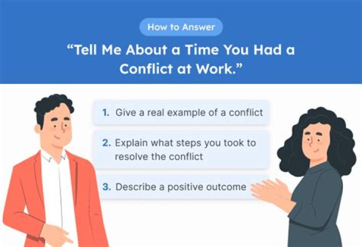 How do you answer Tell me about a time you had a conflict at work?