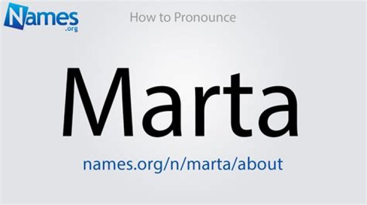 How do you pronounce Marta?
