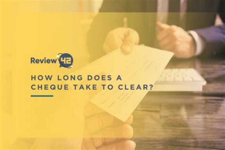 How long does a posted cheque take to clear?