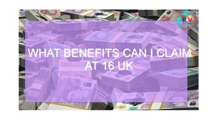 What benefits can I claim at 16 and at college?