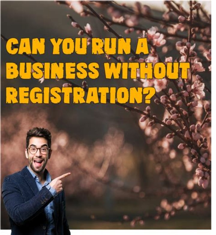 What happens if you run a business without registering it?