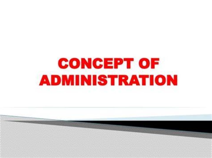 What is concept of administration?