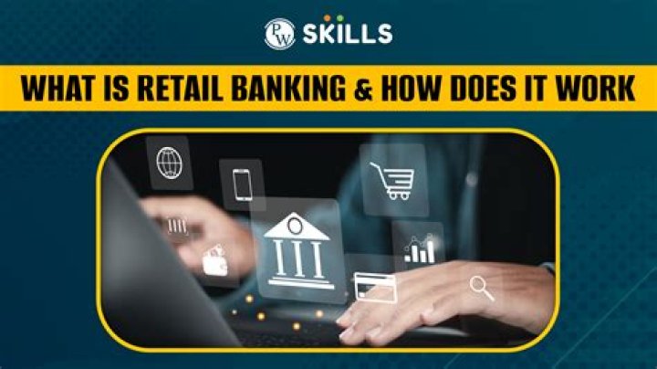 What is retail banking and its functions?