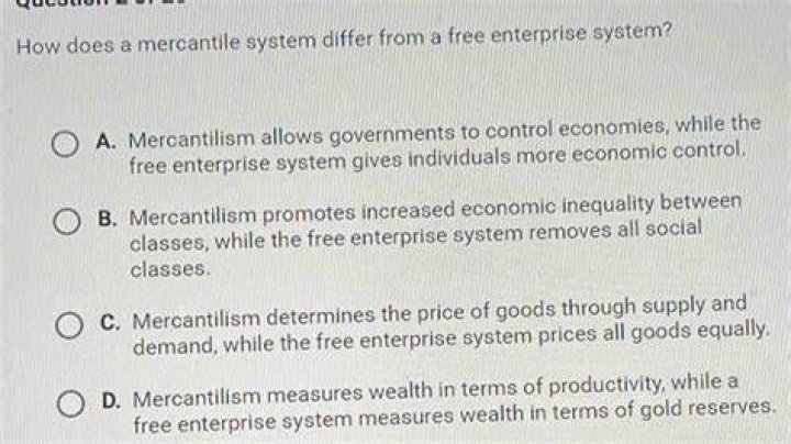 What is the difference between a mercantile system and a free enterprise system apex?