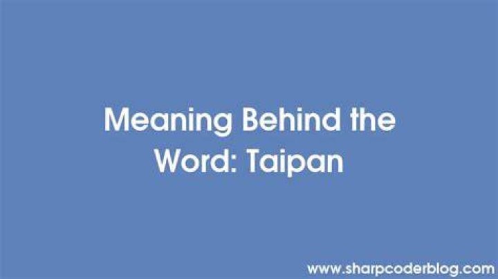 What is the meaning of the word Taipan?