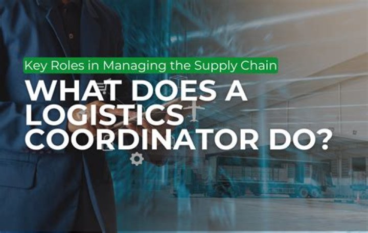 What is the role of logistics coordinator?