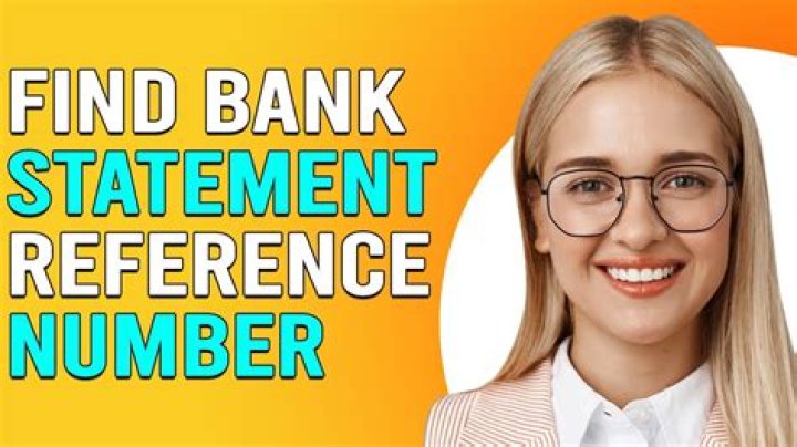 What is your bank reference number?