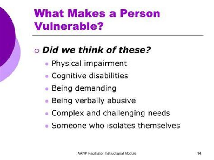 What makes a person vulnerable to abuse or harm?