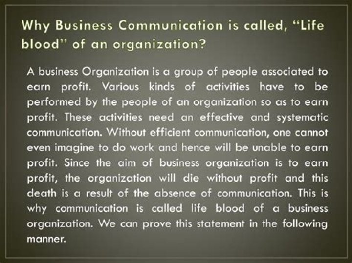 Why is business communication called the life blood of an organization?