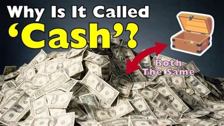 Why is money called cash?